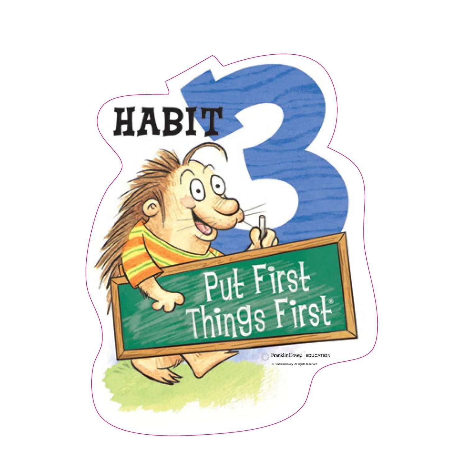 Habit 3: Put First Things First