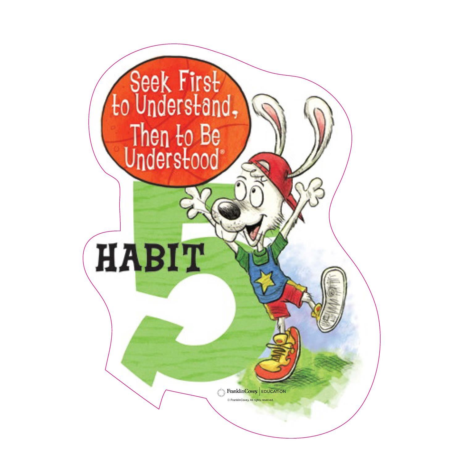 Habit 5: Seek First to Understand, Then to Be Understood